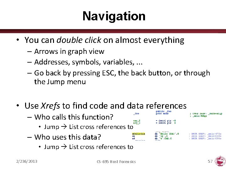 Navigation • You can double click on almost everything – Arrows in graph view