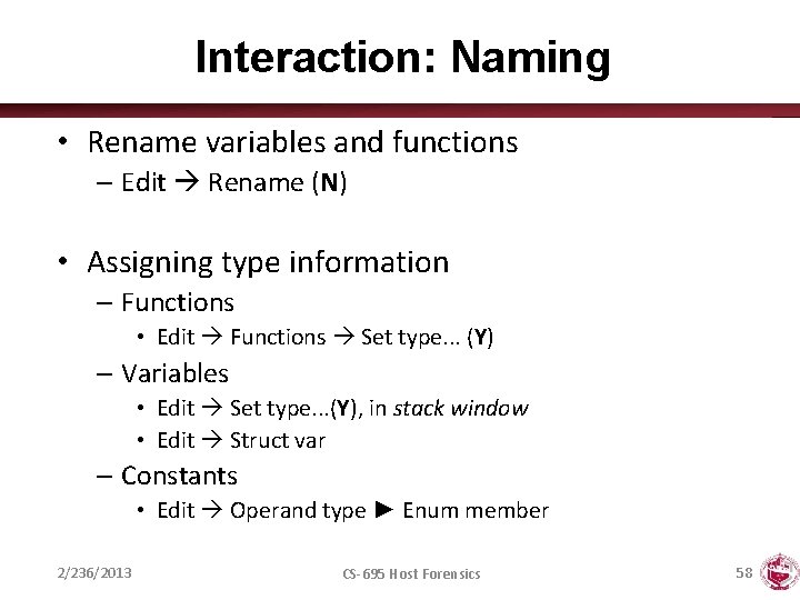 Interaction: Naming • Rename variables and functions – Edit Rename (N) • Assigning type