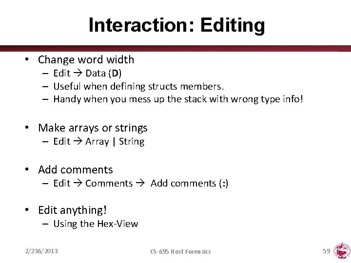 Interaction: Editing • Change word width – Edit Data (D) – Useful when defining