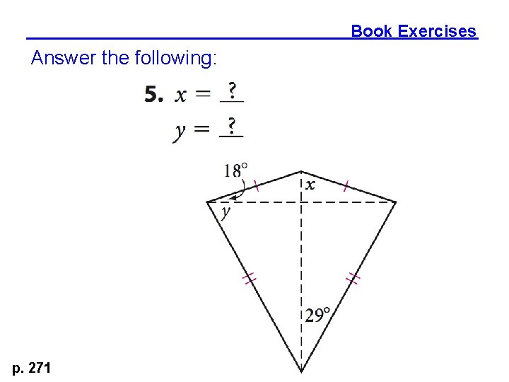 Book Exercises Answer the following: p. 271 