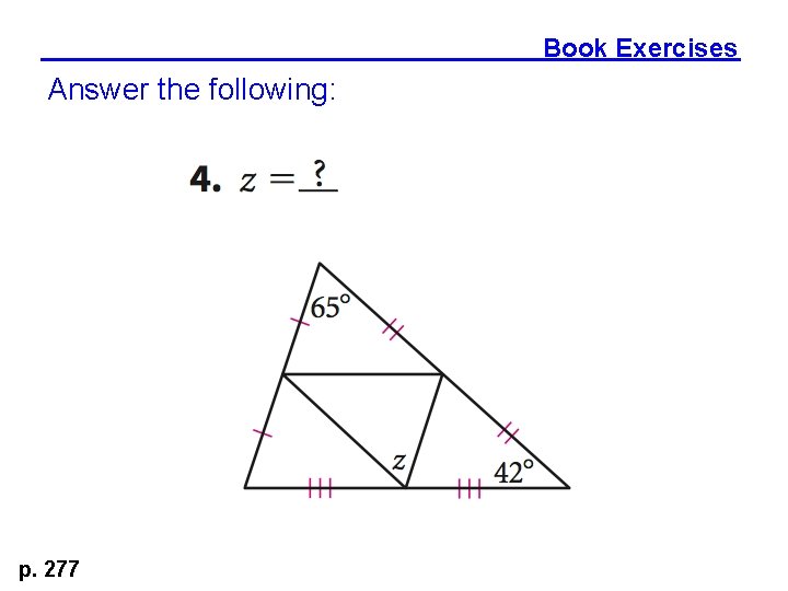 Book Exercises Answer the following: p. 277 