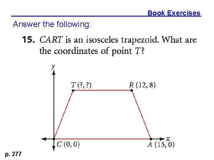 Book Exercises Answer the following: p. 277 