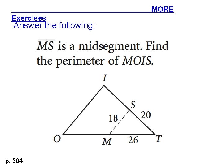 MORE Exercises Answer the following: p. 304 