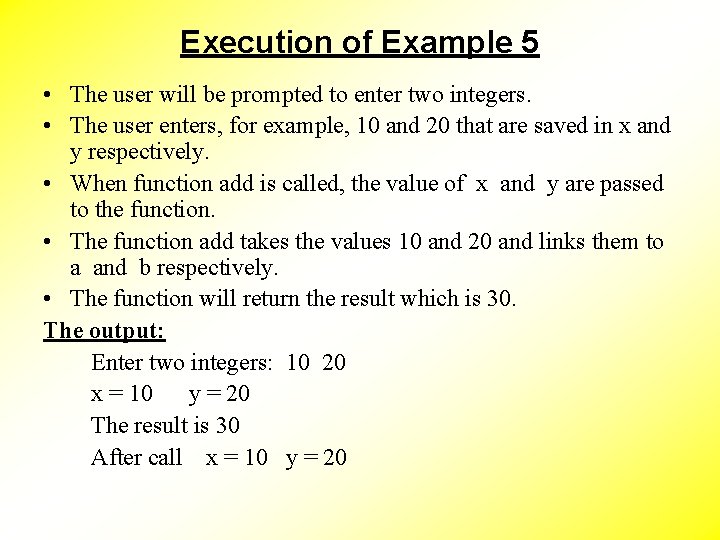 Execution of Example 5 • The user will be prompted to enter two integers.