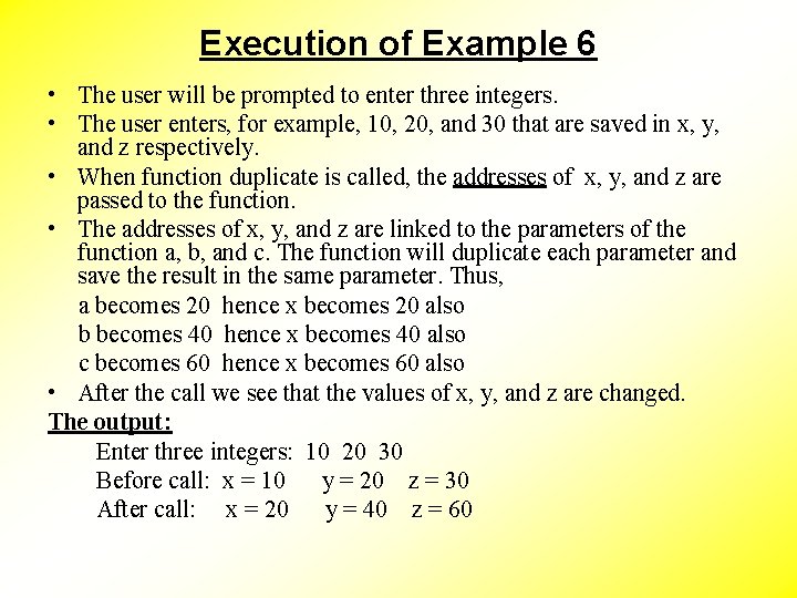 Execution of Example 6 • The user will be prompted to enter three integers.