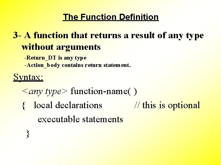 The Function Definition 3 - A function that returns a result of any type