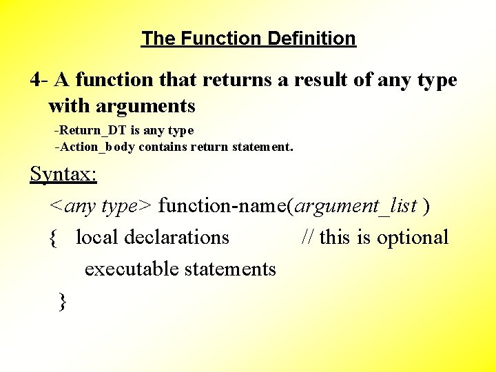 The Function Definition 4 - A function that returns a result of any type