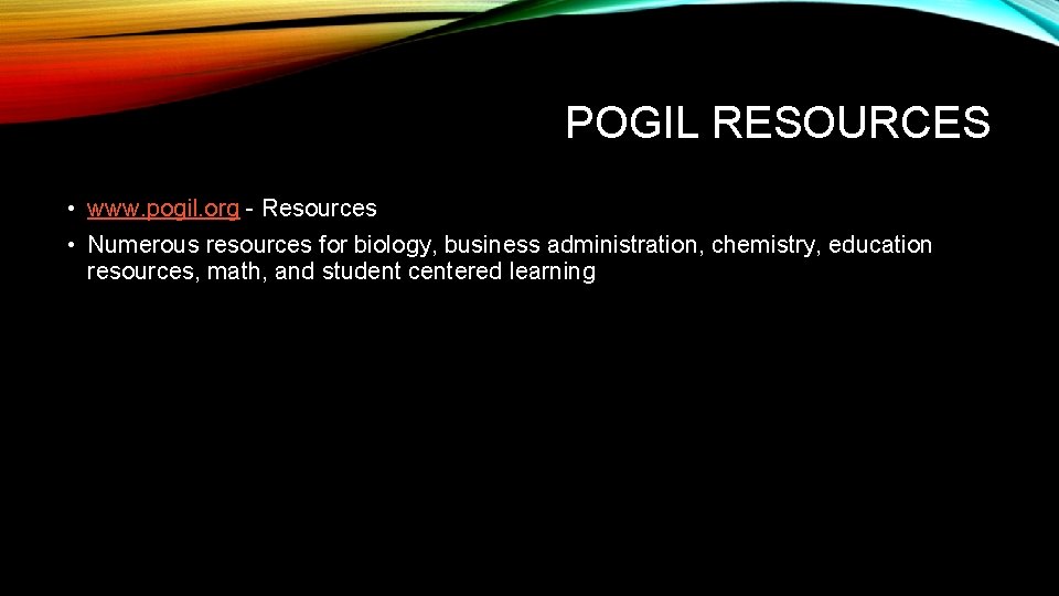 POGIL RESOURCES • www. pogil. org - Resources • Numerous resources for biology, business