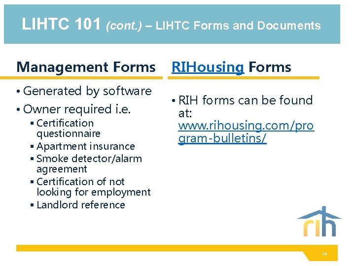 LIHTC 101 (cont. ) – LIHTC Forms and Documents Management Forms • Generated by