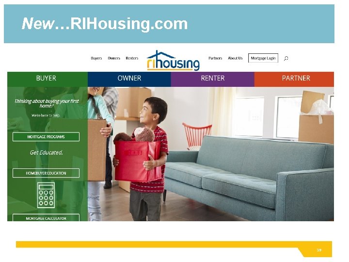 New…RIHousing. com 19 New…RIHousing. com 19