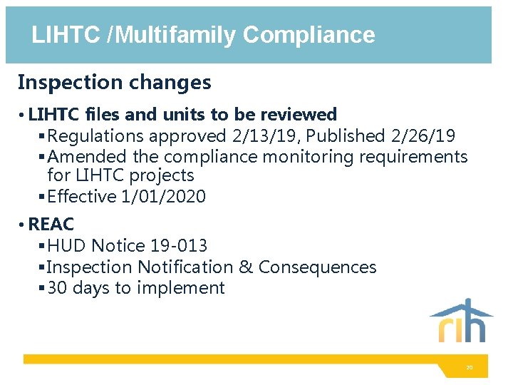 LIHTC /Multifamily Compliance Inspection changes • LIHTC files and units to be reviewed §