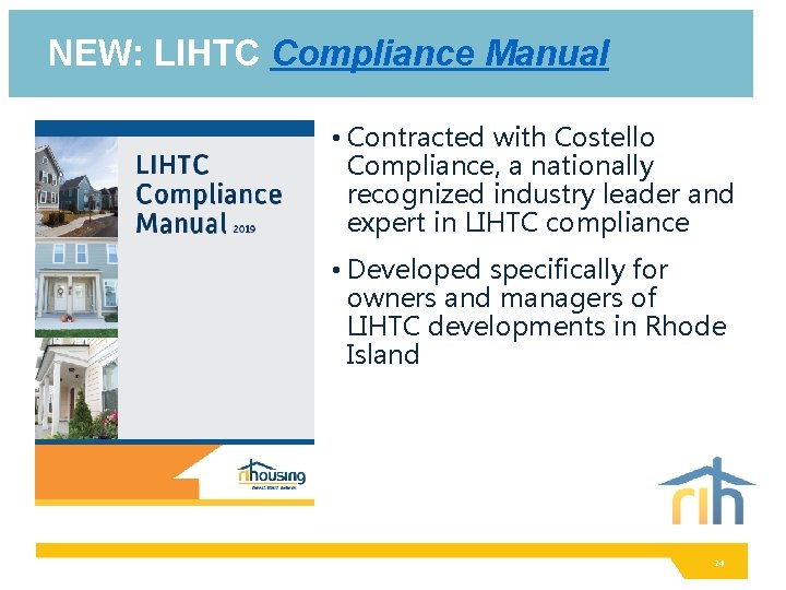 NEW: LIHTC Compliance Manual • Contracted with Costello Compliance, a nationally recognized industry leader NEW: LIHTC Compliance Manual • Contracted with Costello Compliance, a nationally recognized industry leader