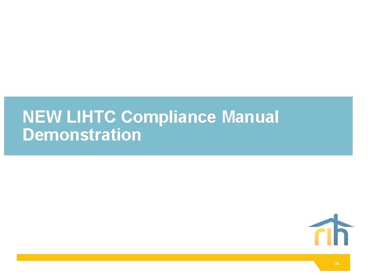 NEW LIHTC Compliance Manual Demonstration 28 NEW LIHTC Compliance Manual Demonstration 28