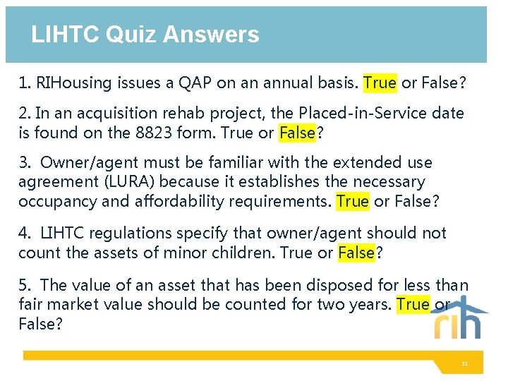 LIHTC Quiz Answers 1. RIHousing issues a QAP on an annual basis. True or LIHTC Quiz Answers 1. RIHousing issues a QAP on an annual basis. True or