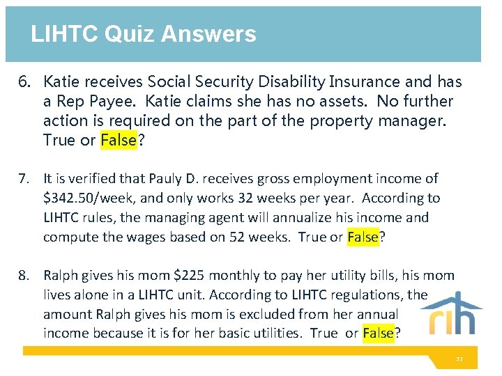 LIHTC Quiz Answers 6. Katie receives Social Security Disability Insurance and has a Rep LIHTC Quiz Answers 6. Katie receives Social Security Disability Insurance and has a Rep