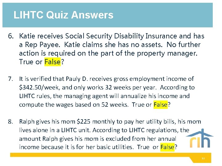 LIHTC Quiz Answers 6. Katie receives Social Security Disability Insurance and has a Rep