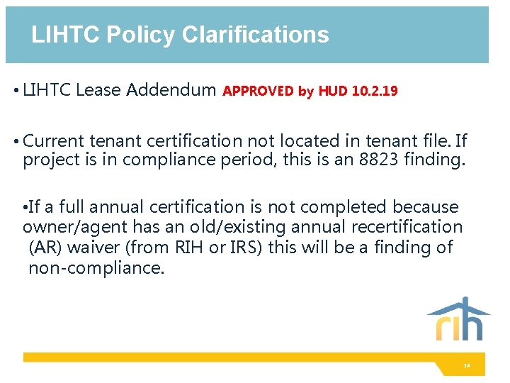 LIHTC Policy Clarifications • LIHTC Lease Addendum APPROVED by HUD 10. 2. 19 •