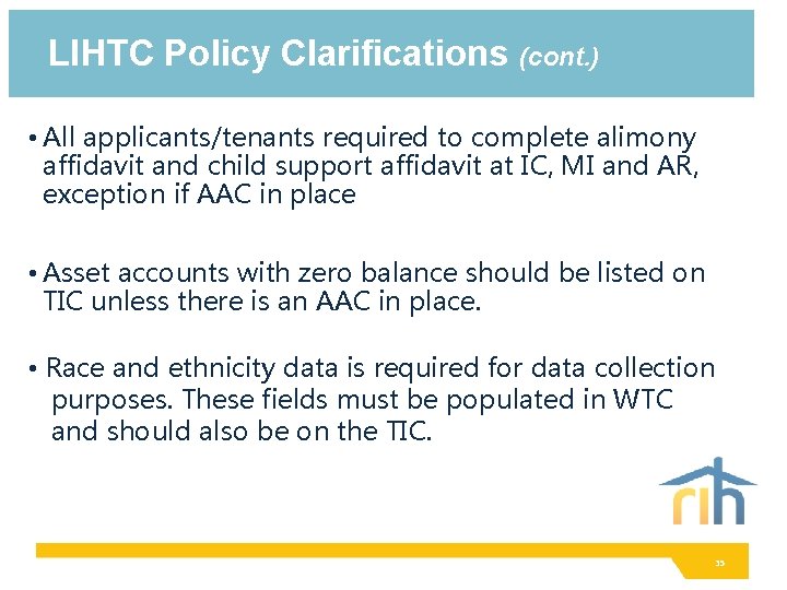 LIHTC Policy Clarifications (cont. ) • All applicants/tenants required to complete alimony affidavit and