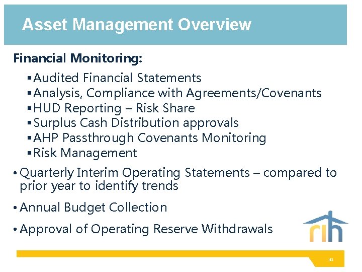 Asset Management Overview Financial Monitoring: § Audited Financial Statements § Analysis, Compliance with Agreements/Covenants