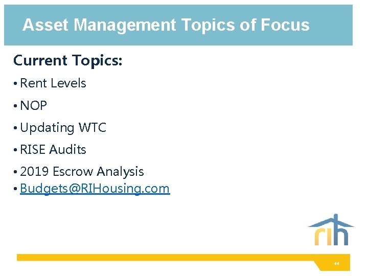 Asset Management Topics of Focus Current Topics: • Rent Levels • NOP • Updating