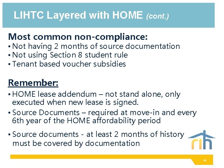 LIHTC Layered with HOME (cont. ) Most common non-compliance: • Not having 2 months