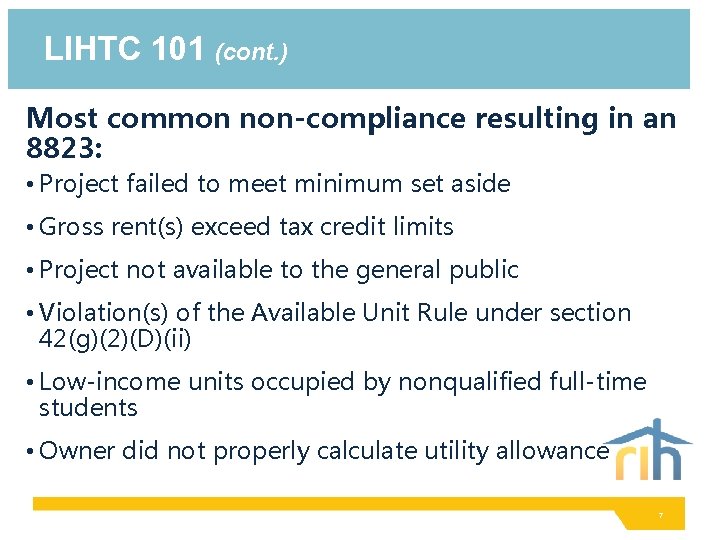 LIHTC 101 (cont. ) Most common non-compliance resulting in an 8823: • Project failed LIHTC 101 (cont. ) Most common non-compliance resulting in an 8823: • Project failed