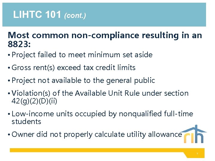 LIHTC 101 (cont. ) Most common non-compliance resulting in an 8823: • Project failed