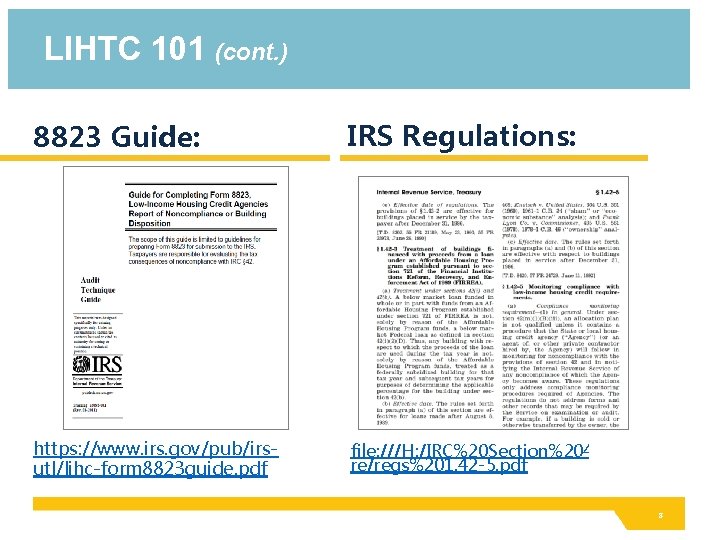 8823 Guide: LIHTC 101 (cont. ) https: //www. irs. gov/pub/irs-utl/lihc-form 8823 guide. pdf 8823