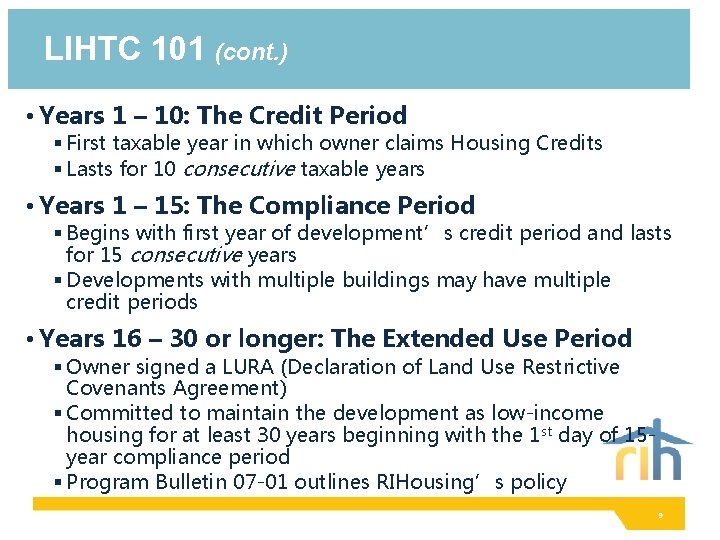 LIHTC 101 (cont. ) • Years 1 – 10: The Credit Period § First