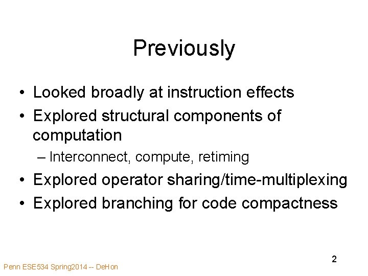 Previously • Looked broadly at instruction effects • Explored structural components of computation –