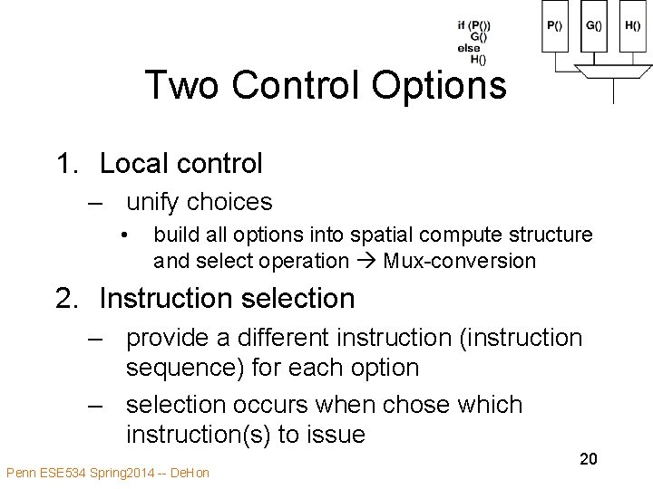 Two Control Options 1. Local control – unify choices • build all options into