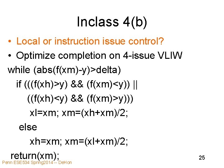 Inclass 4(b) • Local or instruction issue control? • Optimize completion on 4 -issue