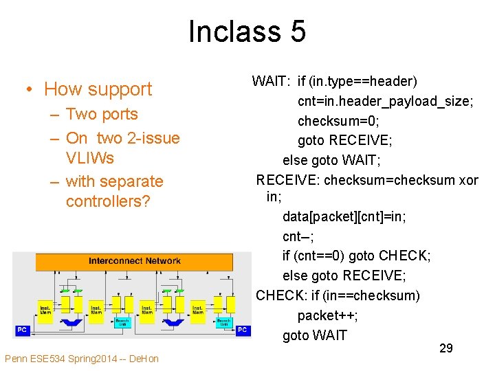 Inclass 5 • How support – Two ports – On two 2 -issue VLIWs