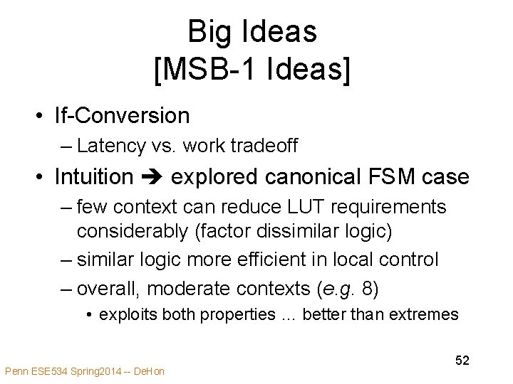 Big Ideas [MSB-1 Ideas] • If-Conversion – Latency vs. work tradeoff • Intuition explored
