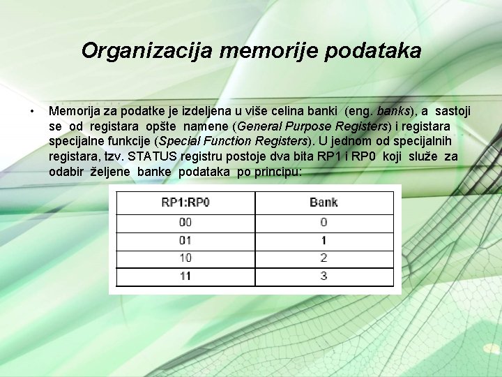 Organizacija memorije podataka • Memorija za podatke je izdeljena u više celina banki (eng.