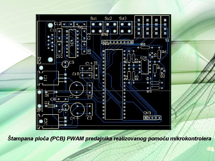 Štampana ploča (PCB) PWAM predajnika realizovanog pomoću mikrokontrolera 