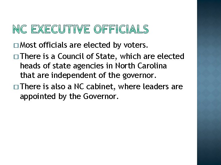 � Most officials are elected by voters. � There is a Council of State,