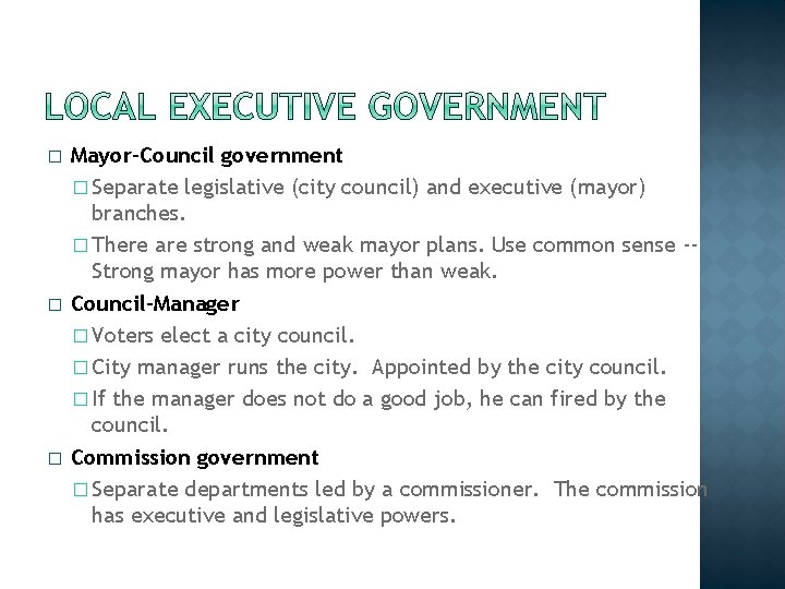 � � � Mayor-Council government � Separate legislative (city council) and executive (mayor) branches.