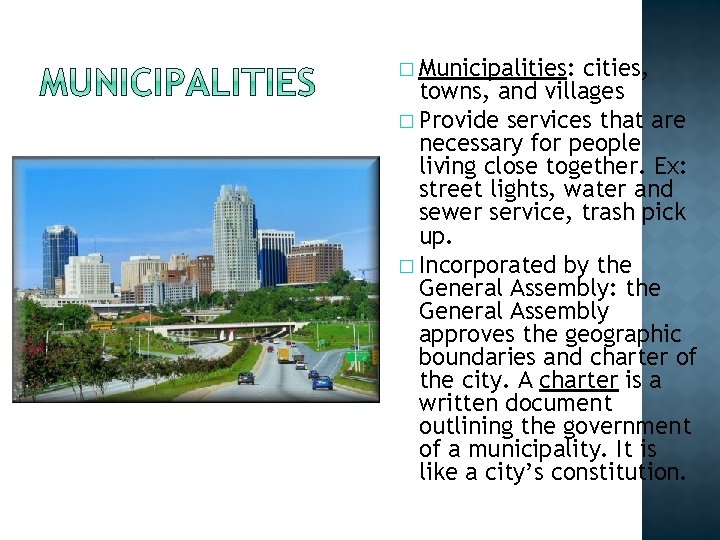 � Municipalities: cities, towns, and villages � Provide services that are necessary for people