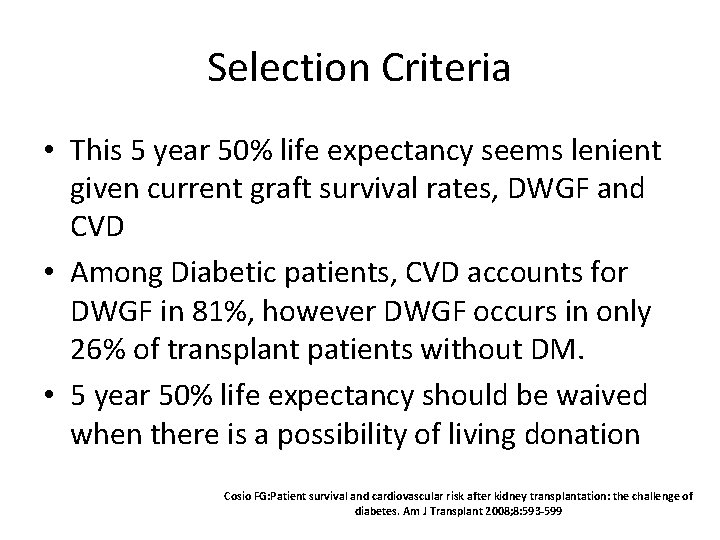 Selection Criteria • This 5 year 50% life expectancy seems lenient given current graft