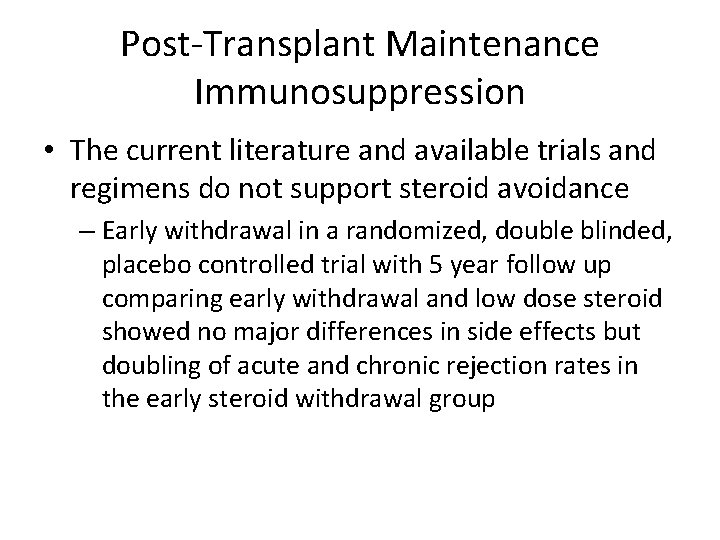 Post-Transplant Maintenance Immunosuppression • The current literature and available trials and regimens do not