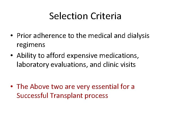 Selection Criteria • Prior adherence to the medical and dialysis regimens • Ability to