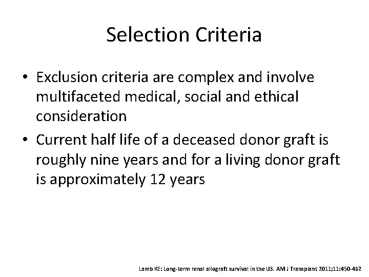 Selection Criteria • Exclusion criteria are complex and involve multifaceted medical, social and ethical