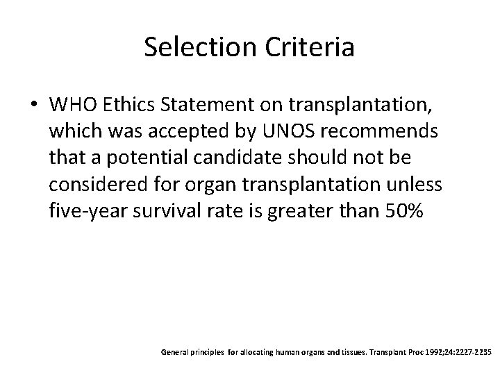 Selection Criteria • WHO Ethics Statement on transplantation, which was accepted by UNOS recommends