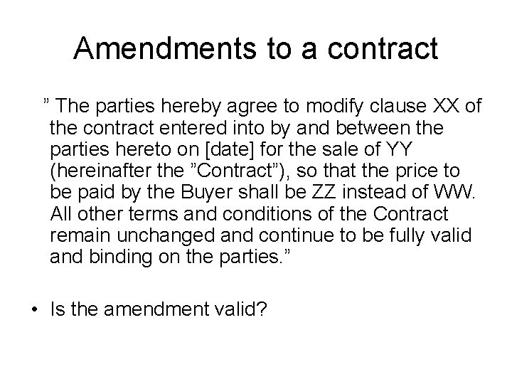 Amendments to a contract ” The parties hereby agree to modify clause XX of