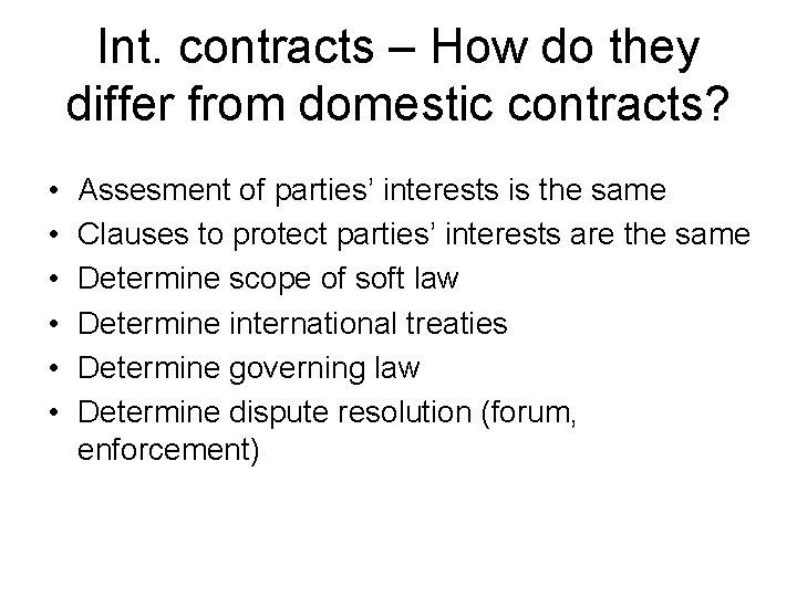 Int. contracts – How do they differ from domestic contracts? • • • Assesment