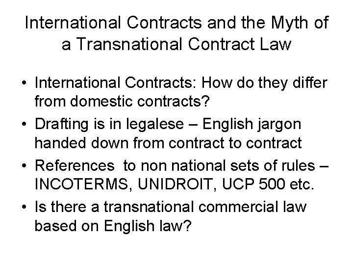 International Contracts and the Myth of a Transnational Contract Law • International Contracts: How