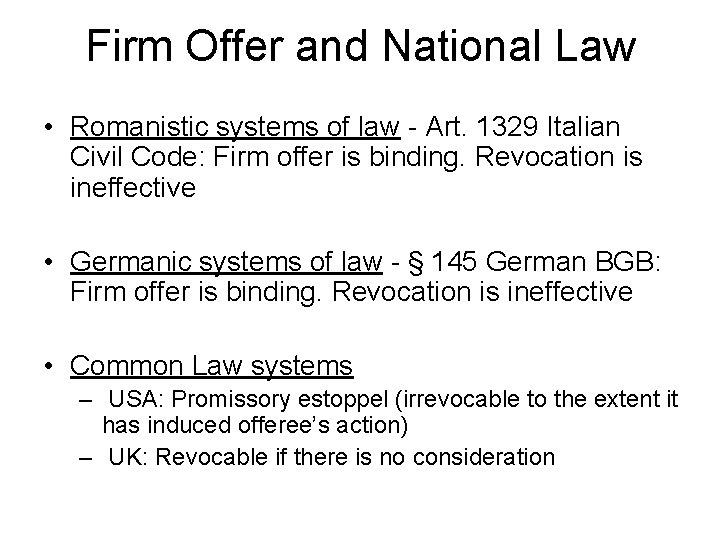 Firm Offer and National Law • Romanistic systems of law - Art. 1329 Italian