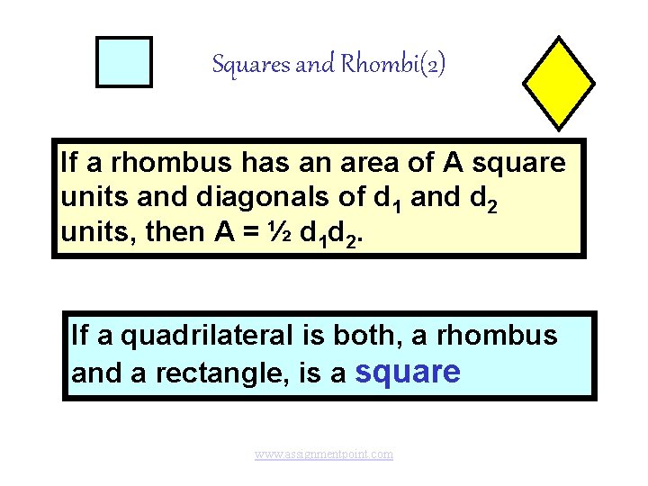 Squares and Rhombi(2) If a rhombus has an area of A square units and