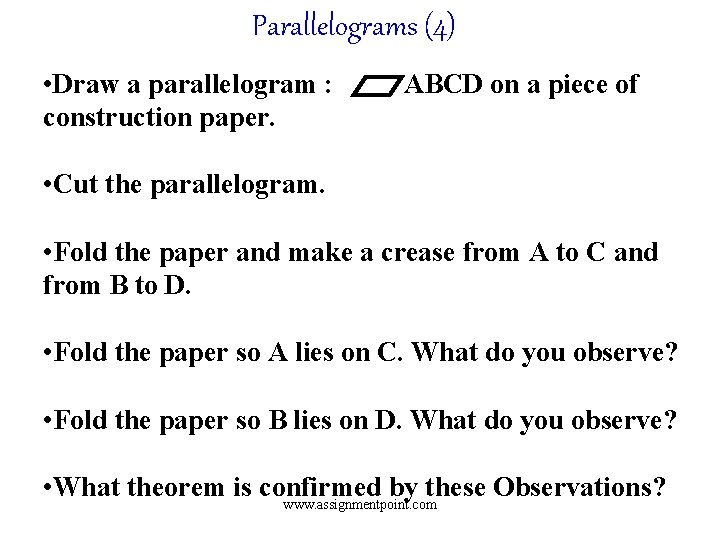 Parallelograms (4) • Draw a parallelogram : construction paper. ABCD on a piece of